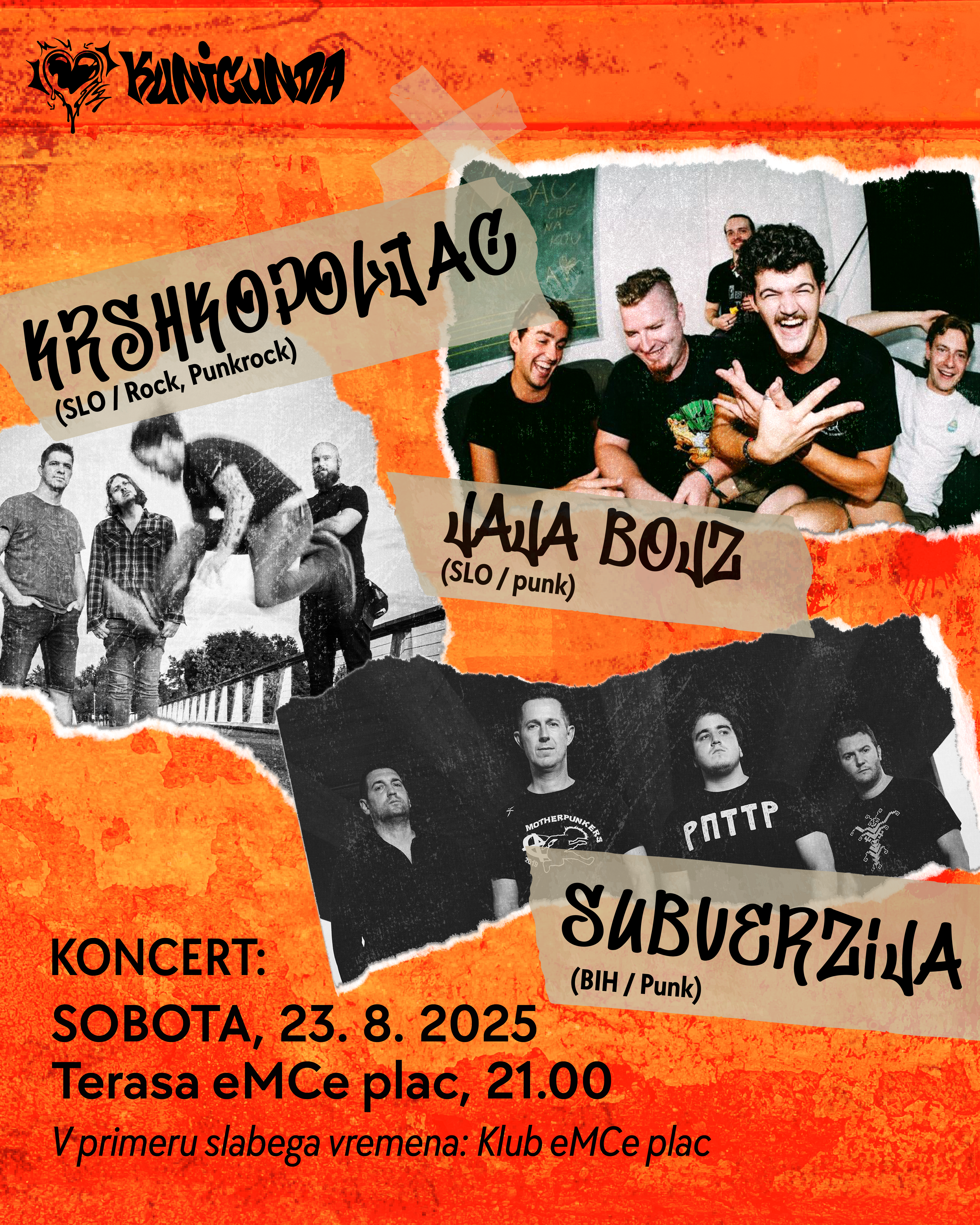 28. Kunigunda: Koncert: Krshkopoljac (Slo/Rock, Punkrock), Subverzija (BiH/Punk), Jaja Bojz (Slo/Punk)