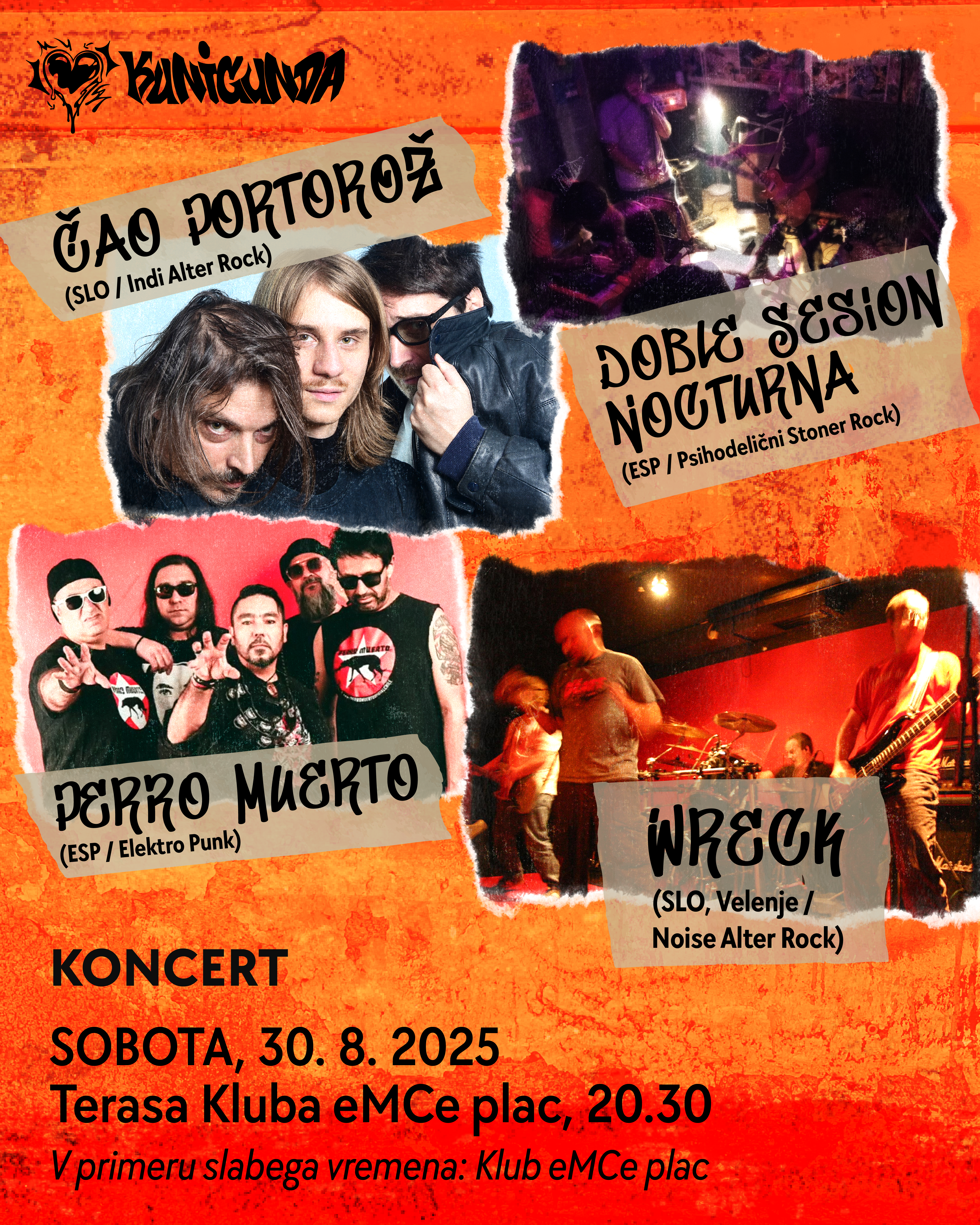 28. Kunigunda: Koncert: Čao Portorož (Slo/Indi Alter Rock), Doble Session Nocturna (Esp/Psihodelični Stoner Rock), Perro Muerto (Esp/Elektro Punk), Wreck (Slo, Velenje/Noise Alter Rock)