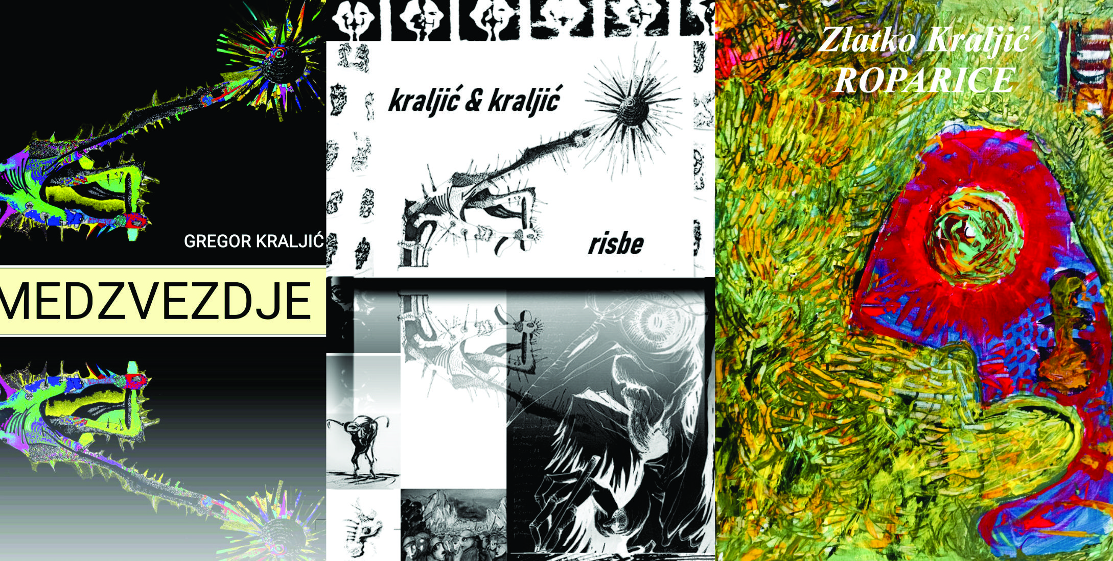 Zlatko Kraljić: Roparice, Gregor Kraljić: Medzvezdje, Kraljić in Kraljić: Risbe