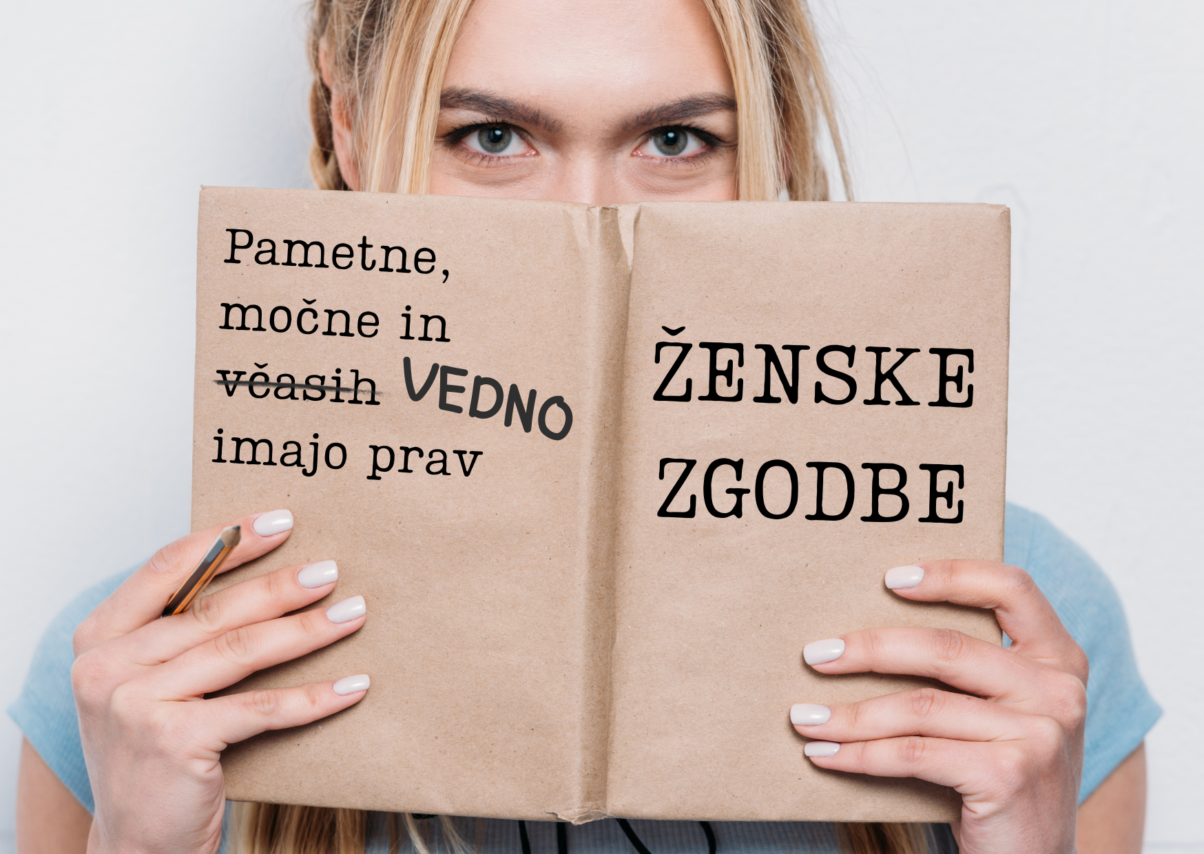 Ženske zgodbe: pametne, močne in včasih (pravzaprav vedno) imajo prav