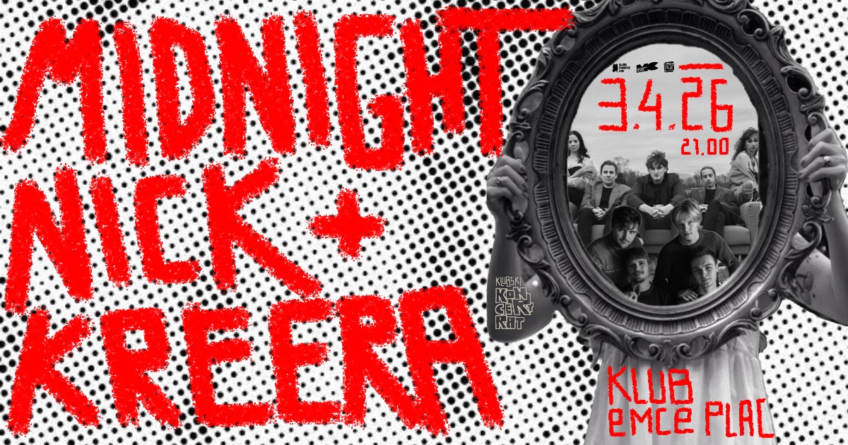 Klubski KonceRtrat: Midnight Nick + Kreera